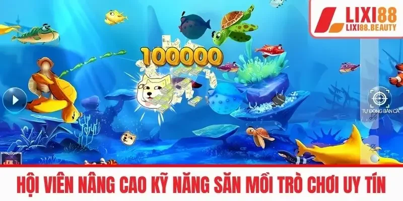 Hội viên nâng cao kỹ năng săn mồi game
